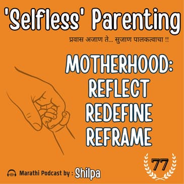 Motherhood - Reflect.. Redefine.. Reframe !!