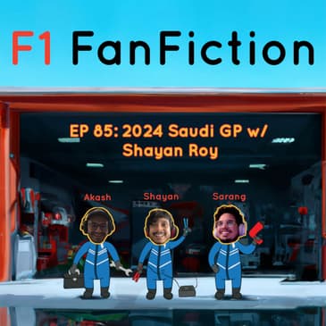 2024 Saudi GP w/ Shayan Roy