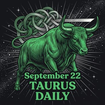 Tuesday, September 22, 2026 Taurus Horoscope Today