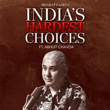 India’s Hardest Choices in 2026 | Abhijit Chavda