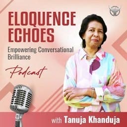 Eloquence Echoes with Tanuja