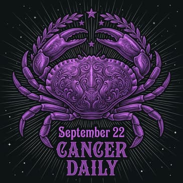 Tuesday, September 22, 2026 Cancer Horoscope Today