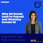 Why All Roads Lead to Payroll and Workday Knows It
