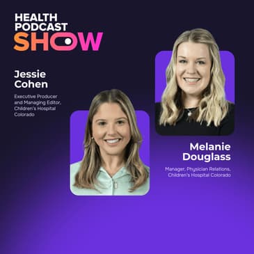 Ep14: How this Hospital Uses Podcasts to Advance Pediatric Healthcare