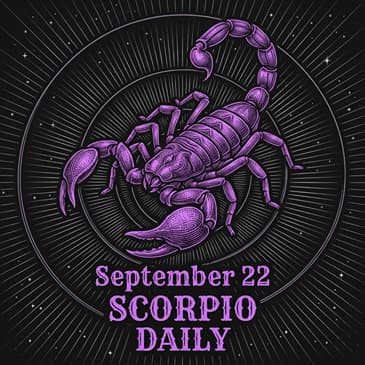 Tuesday, September 22, 2026 Scorpio Horoscope Today