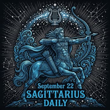 Tuesday, September 22, 2026 Sagittarius Horoscope Today