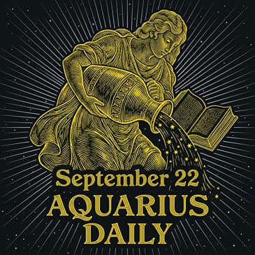 Tuesday, September 22, 2026 Aquarius Horoscope Today