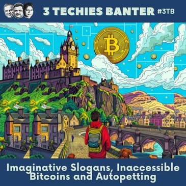 3TB Shorts 18: Imaginative Slogans, Inaccessible Bitcoins and Autopetting