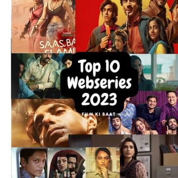 Top 10 Hindi Webseries 2023 | Film Ki Baat Choice