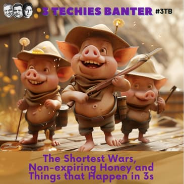 3TB Shorts 17: The Shortest Wars, Non-expiring Honey and Things that Happen in 3s
