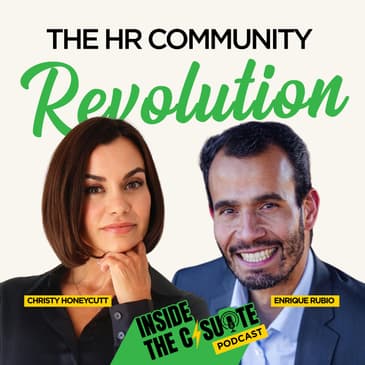 The HR Community Revolution: Enrique Rubio on What Leaders Must Learn Now | EP55