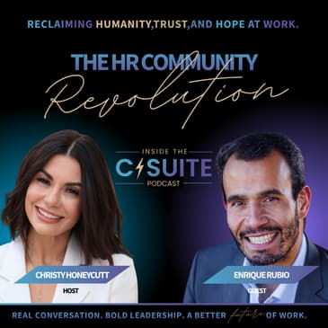 The HR Community Revolution: Enrique Rubio on What Leaders Must Learn Now | EP55