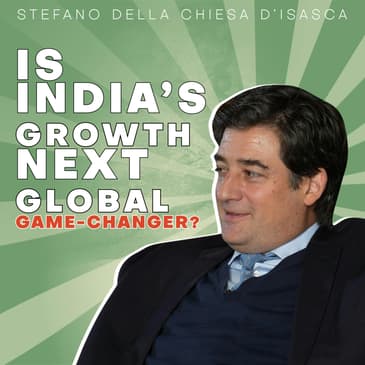 EP 2 Is India’s growth the next global game-changer?