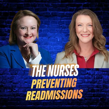 The Nurses Preventing Readmissions with Catherine Terry