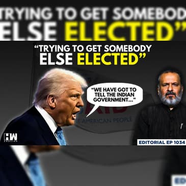 Editorial With Sujit Nair | “Trying To Get Somebody Else Elected”: Trump On India's $21 MN USAID