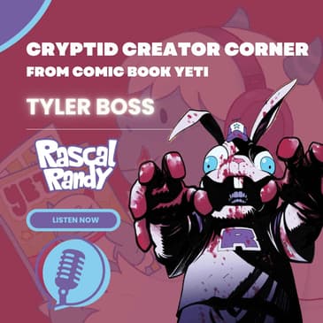 Tyler Boss Interview - Exquisite Corpses: Rascal Randy