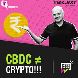 Think.NXT with Raghav E02: Understanding the Difference Between Cryptocurrency & CBDCs