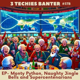 3TB Shorts12: Monty Python, Naughty Jingle Bells and Supercentenarians