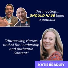 Harnessing Horses and AI for Leadership and Authentic Content