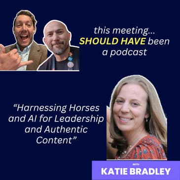 Harnessing Horses and AI for Leadership and Authentic Content