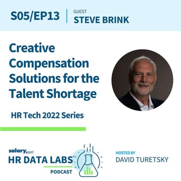 Steve Brink - HR Tech 2022 Series - Creative Compensation Solutions for the Talent Shortage