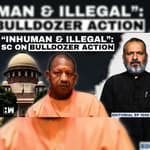 Editorial with Sujit Nair | SC Questions 'Inhuman' Demolition in UP’s Prayagraj | Yogi Adityanath