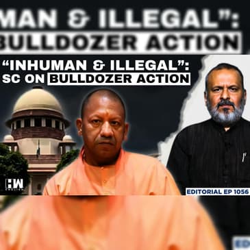 Editorial with Sujit Nair | SC Questions 'Inhuman' Demolition in UP’s Prayagraj | Yogi Adityanath