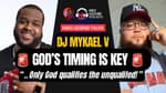 849. DJ Mykael V Unfiltered: Unqualified but Chosen to turn tables!