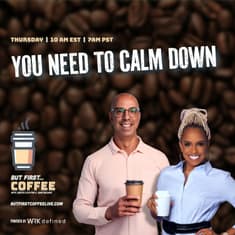 YOU NEED TO CALM DOWN