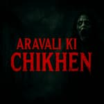 Aravali Ki Chikhen