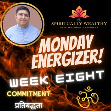 EP 012 MONDAY ENERGIZER WITH RUCHIR THAKKAR WEEK EIGHT - FORGIVENESS