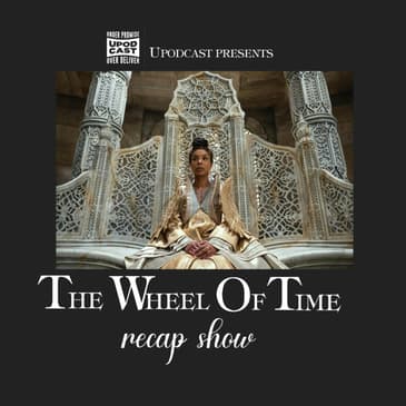 Ep 4- The Flame Of Tar Valon- The Wheel Of Time Recap Show