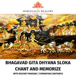 EP-011 BHAGAVAD GITA DHYANA SLOKA CHANT AND MEMORIZE WITH RUCHIR THAKKAR / CHIRANTAN CHAITANYA