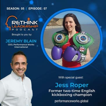 S05E07: Dream Big, Start Small and Never Give Up - Self-leadership lessons from a champion kickboxer and entrepreneur