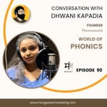 Ep 90 - In Conversation with Edupreneur Dhwani Kapadia | PhonicsWorld