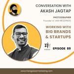 Ep 89 : In Conversion with Akash Jagtap | Commercial & Lifestyle Photographer