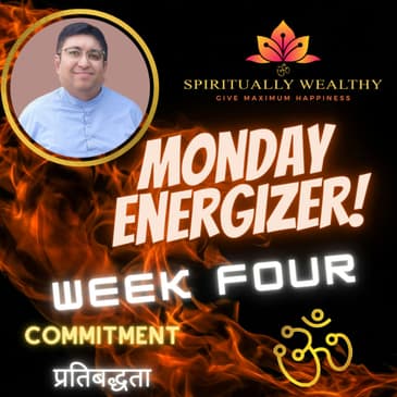 EP 008 MONDAY ENERGIZER WITH RUCHIR THAKKAR WEEK FOUR - KINDNESS AND BOUNDARIES