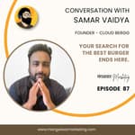 Ep 87 : In Conversation with Samar Vaidya | Founder of Cloud Bergg