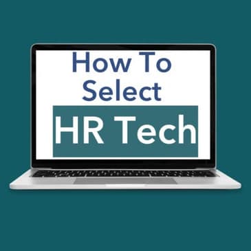 HR Technology - Tips for Selecting, Negotiating and Buying It!