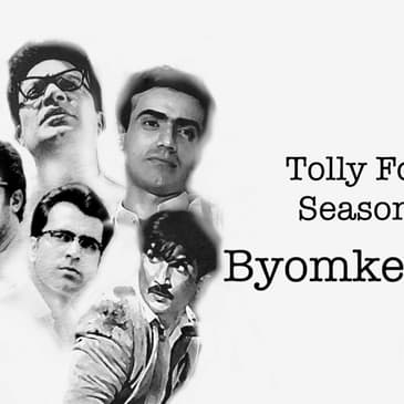 TOLLY FOLLY SEASON 2 EPISODE 3: HAR HAR BYOMKESH & OTHER BENGALI ADAPTATIONS