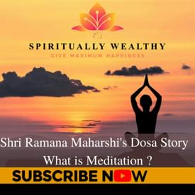 EP-003 Shri Ramana Maharshi's Dosa Story - What is Meditation