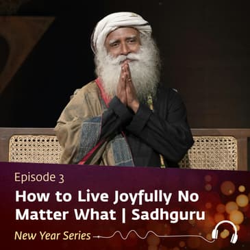 How to Live Joyfully No Matter What | New Year Playlist Episode 3