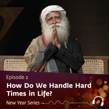 How Do We Handle Hard Times in Life? | New Year Playlist Episode 2