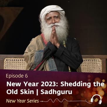 New Year 2023: Shedding the Old Skin | New Year Playlist Episode 6