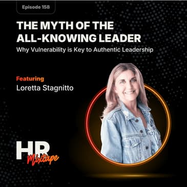 The Myth of the All-Knowing Leader: Why Vulnerability is Key to Authentic Leadership with Loretta Stagnitto