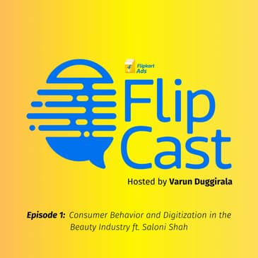 Consumer Behavior and Digitization in the Beauty Industry ft. Saloni Shah