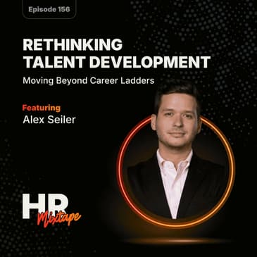 Rethinking Talent Development: Moving Beyond Career Ladders with Alex Seiler