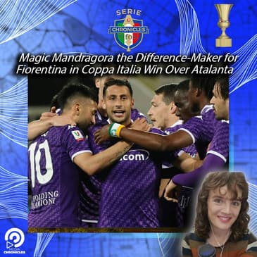 🟣⚜️ Magic Mandragora the Difference-Maker for Fiorentina in Coppa Italia Win Over Atalanta