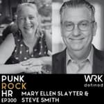 300: The Reality of Work Tech in 2026 with Mary Ellen Slayter and Steve Smith