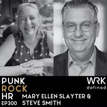 300: The Reality of Work Tech in 2026 with Mary Ellen Slayter and Steve Smith